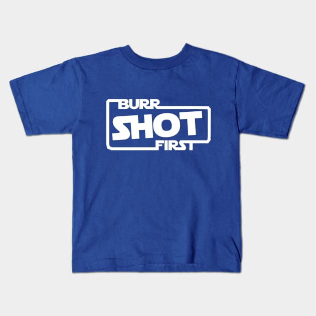 Burr Shot First Logo Kids T-Shirt by savvymavvy